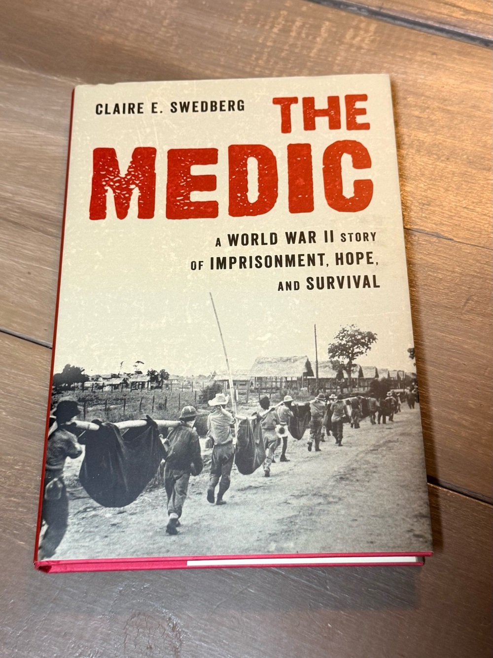 The Medic: A World War II Story of Imprisonment, Hope, and Survival Hardcover